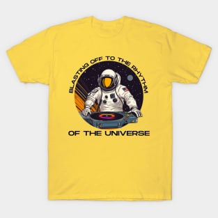 Blasting Off to the Rhythm of the Universe Dj Astronaut T-Shirt